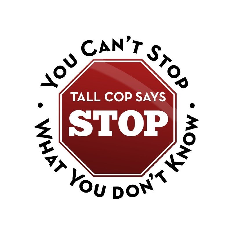 Tall+Cop+Says+Stop
